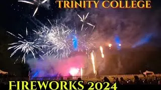 🎆 Trinity College Fireworks 2024 🎆