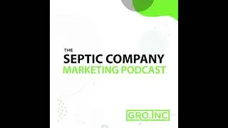 Bonus Episode - 2024 Year End Marketing Review for Septic Companies