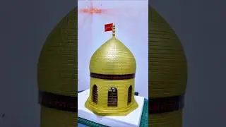 Imam Hussain (AS) Ka Khubsurat Thermocol Model | Artshala | Islamic Craft Art Shala Sadique Hussain