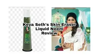 ||Keya Seth's Aromatherapy Skin Eraser liquid Scrub Neem Review ||