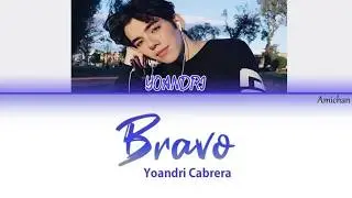 Yoandri Cabrera - Bravo (Lyrics)