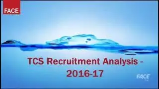 TCS Recruitment Pattern Analysis 2016 - 17: Part 1