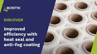 Improved efficiency with heat seal and anti-fog coating | Application overview | Bostik Industrial