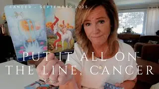 CANCER : This Time, Don't Be Afraid To Be DIRECT | September 2025 Zodiac Tarot Reading