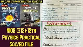 NIOS Class 12th Physics (312) Solved Practical File PDF | NIOS Practical Exam 2025 (Oct&ndash;Nov) #nios