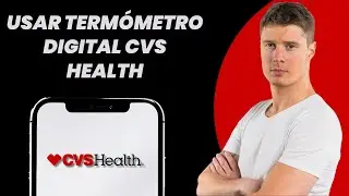 C&oacute;mo usar el term&oacute;metro digital CVS Health: paso a paso
