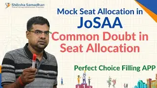 JOSAA 2021 | Common Doubt in Mock2 Seat Allocation| Choice filling |Perfect Choice Filling APP