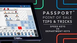 Passport POS Tips & Tricks: Speed Keys vs. Department Keys