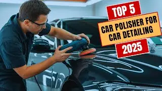 The Top 5 Best Car Polishers of 2025