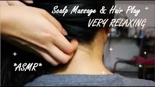 ASMR RELAXING HAIR PLAY & SCALP SCRATCHING MASSAGE (O.o)