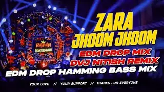 Zara Jhoom Jhoom Dj Remix | Hindi Latest Dj Remix Songs | Dj Song 2025 | Edm Drop Mix | Dvj Nitish