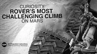 Curiosity Rover&rsquo;s Most Challenging Climb Yet (Mars Report - August 2023)