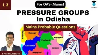 PRESSURE GROUPS IN ODISHA | OAS Mains Exam | Odisha Administrative Service | By Amitav Sir