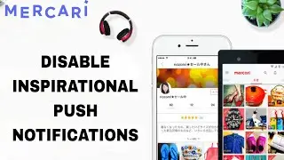 How To Disable And Turn Off Inspirational Push Notifications On Mercari App