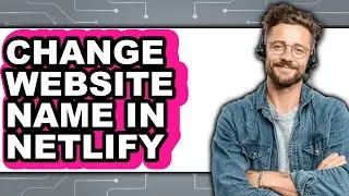 How to Change Website Name in Netlify (easy Method)