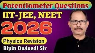 NEET 2026 Physics Revision | Potentiometer Questions, Concepts and Tricks | Extra Period Kanpur 