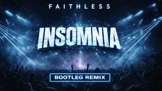 Faithless - Insomnia (Ghost's Bootleg Remix)