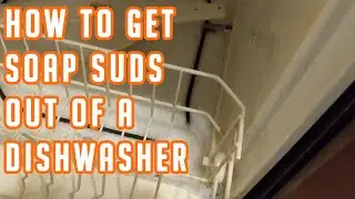 How To Get Soap Suds Out Of A Dishwasher