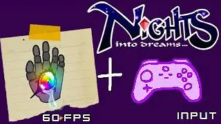 NiGHTS into Dreams: 60 FPS mod + Input mod