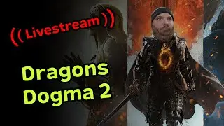 🔴 Dragons Dogma 2 Live Review #1