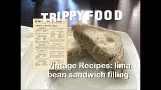 Vintage Recipes: lima bean sandwich filling (ft. Old Guy in Colorado)
