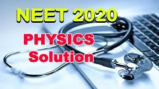 NEET 2020 Physics Paper Solution | कितने नबंर मिलेंगे आपको....