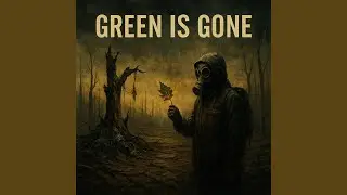 Green Is Gone
