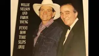 Willie Nelson & FaronYoung Life Turned Her That Way