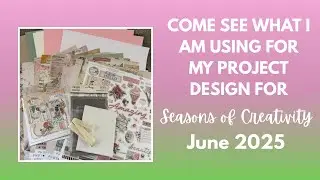 Seasons of Creativity - June 2025 Preview | Country Craft Creations | MadeFromScrap
