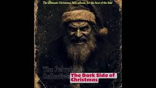 The Polyphonic Collective - The Dark Side of Christmas [Jazz/Christmas/Horror]