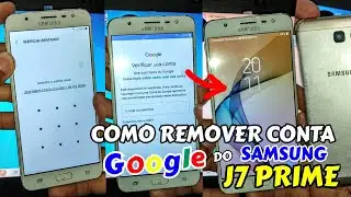 COMO DESBLOQUEAR CONTA GOOGLE DO SAMSUNG GALAXY J7 PRIME NO PC