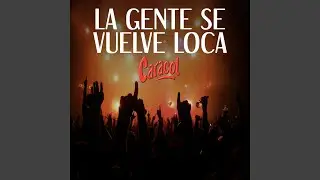 La Gente Se Vuelve Loca