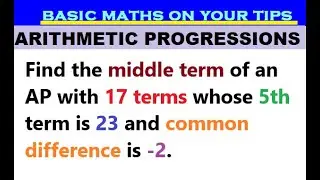 Find the middle term of an AP with 17 terms whose 5th term is 23 and common difference is -2 #class9