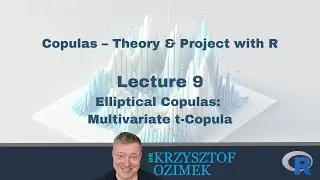 Lec. 09 | Copulas &ndash; Theory & Project with R | Elliptical Copulas: Multivariate t- Copula