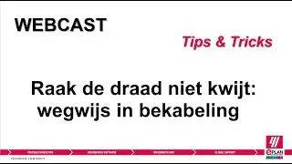 Webcast Tips & Tricks   Raak de draad niet kwijt: wegwijs in bekabeling