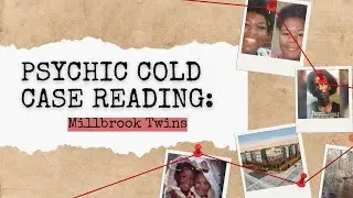 Psychic Cold Case Reading: Millbrook Twins - Unraveling the sinister truth
