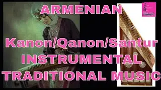 Kanun Santur Armenian Collection Traditional tunes from armenian repertoire Հայ, քնար &laquo;տավիղ&raquo;  Qanon