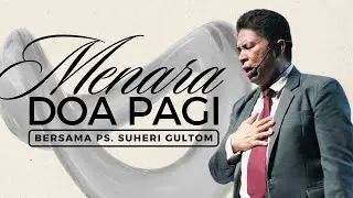 MENARA DOA PAGI - Minggu, 13 April 2025 | Bersama Ps. Suheri Gultom | Official Suheri Gultom