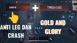 CARA SUPAYA TIDAK LAG DAN CRASH,GOLD AND GLORY 🔥