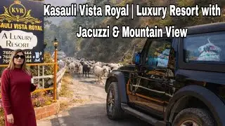 Kasauli Vista Royal – An Amazing Luxury Resort in Kasauli ✨