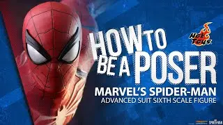 Marvel's Spider-Man Advanced Suit Hot Toys Sixth Scale Figure - How to be a Poser