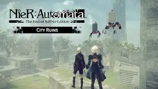 NieR:Automata The End of YoRHa Edition | World Overview - City Ruins