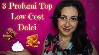3 Profumi Top Low Cost Dolci