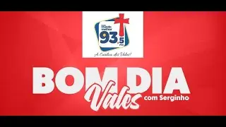 BOM DIA VALES COM SERGINHO - 02 de junho 2022