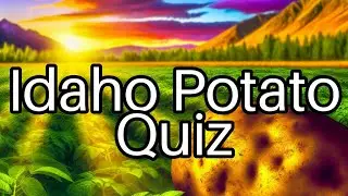 🥔 Idaho Potato Challenge: Test Your Knowledge and Discover Fun Facts!