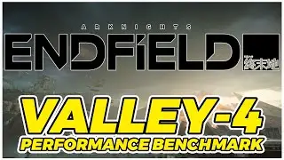 ARKNIGHTS ENDFIELD VALLEY-4 FULL BENCHMARK | MID RANGE PC | RTX 4060 | RYZEN 3 3100 @ 3.6GHZ