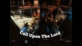 CALL UPON THE LORD - drum cam