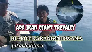 ADA IKAN GIANT TREVALLY DI KARANG NIRWANA || Spot Mancing Karang Nirwana