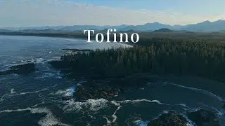Tofino, BC — Between Forest and Ocean