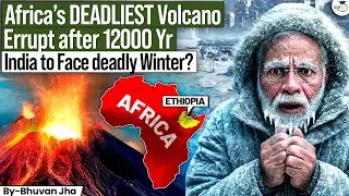How Ethiopia Volcano  Hits India after 12,000yr | Deadly Winter & Air Pollution | StudyIQ IAS 